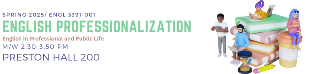 Banner for "Spring 2025 / ENGL 3391-001: English Professionalization – English in Professional and Public Life," scheduled for Mondays and Wednesdays from 2:30–3:50 PM in Preston Hall 200. The image features diverse cartoon-style students working with books, laptops, and writing tools stacked beside them.